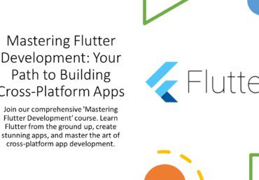 Mastering Flutter Development Course: Build Cross-Platform Apps with Expert Guidance.